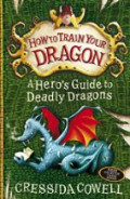 A Hero's Guide to Deadly Dragons (How to Train Your Dragon)