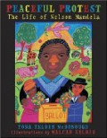 Peaceful Protest: The Life of Nelson Mandela