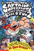 The All New Captain Underpants Extra-Crunchy Book o' Fun 2